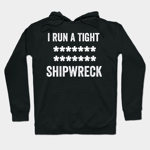 i run a tight shipwreck Hoodie by badrianovic